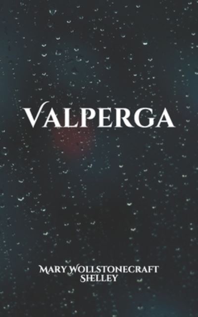 Cover for Mary Wollstonecraft Shelley · Valperga (Pocketbok) (2021)