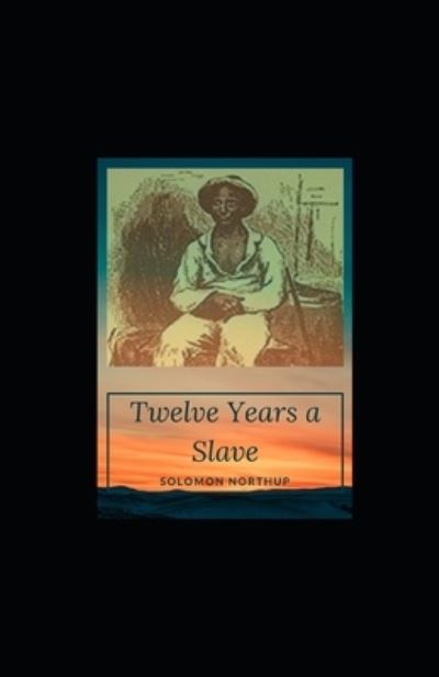 Cover for Solomon Northup · Twelve Years a Slave illustrated (Paperback Book) (2021)