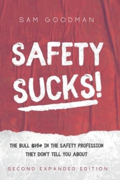 Samuel Uriah Goodman · Safety Sucks! (Paperback Book) (2021)