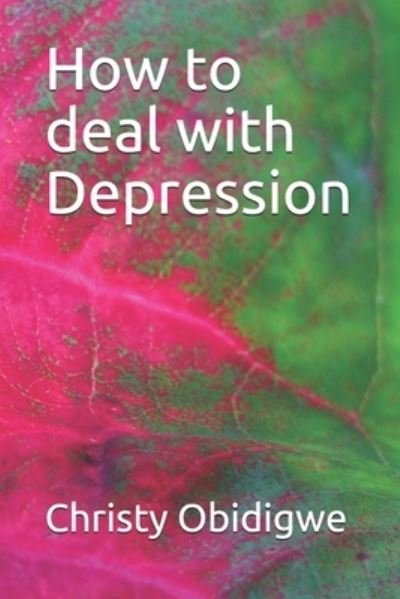 Cover for Obidigwe Christy Obidigwe · How to deal with Depression (Paperback Book) (2021)