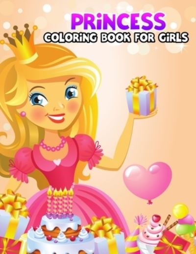 Cover for Studio Pixelart Studio · Princess Coloring Book For Girls: Gorgeous | Beauty | Fashion Style and Unique Coloring Activity Book for Beginner, Toddler, Preschooler, Girls &amp; Kids | Ages 4-8 (Taschenbuch) (2021)