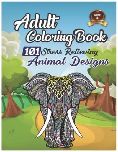 Cover for Garfield Smith Publishing House · Adult Coloring Book 101 Stress Relieving Animal Designs (Paperback Book) (2021)