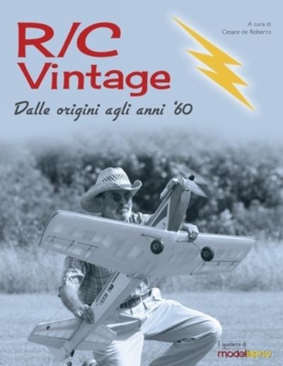 Cover for Cesare De Robertis · R/C Vintage: Dalle origini agli anni '60 - I Quaderni Di Modellismo (Paperback Book) (2021)