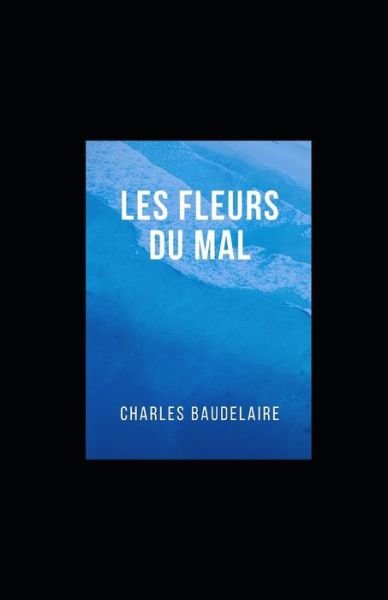 Cover for Charles Baudelaire · Les Fleurs du mal illustree (Paperback Bog) (2021)