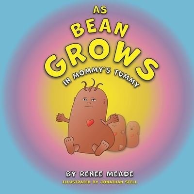 Cover for Meade Renee Meade · As Bean Grows in Mommy's Tummy (Paperback Bog) (2022)
