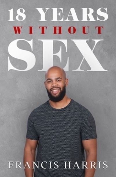 Cover for Francis Harris · 18 Years Without Sex (Paperback Bog) (2022)