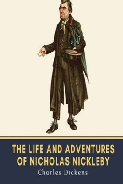 Cover for Charles Dickens · The Life And Adventures Of Nicholas Nickleby (Annotated) (Taschenbuch) (2022)