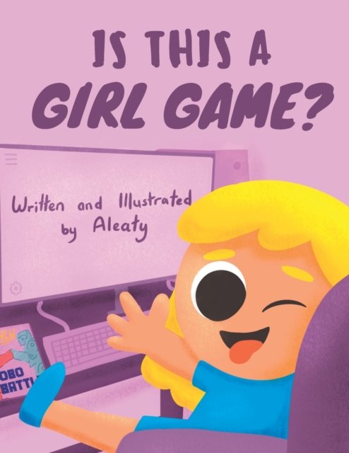 Cover for Aleaty · Is this a girl game? (Paperback Book) (2022)