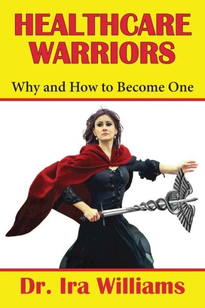 Cover for Dr Williams · Healthcare Warriors: Why and How to Become One (Paperback Book) (2022)