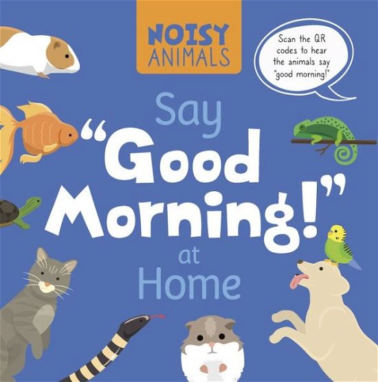 Cover for Madeline Tyler · Noisy Animals Say 'Good Morning!' at Home (Inbunden Bok) (2024)