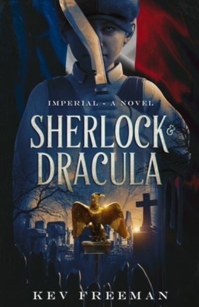 Cover for Kev Freeman · Sherlock &amp; Dracula - Imperial (Book) (2023)