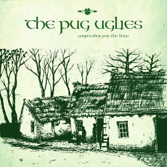 The Pug Uglies · Gunpowder for the Dogs (7") (2015)