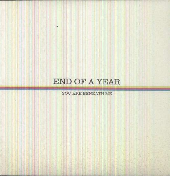 Cover for End of a Year · You Are Beneath Me (LP) (2011)