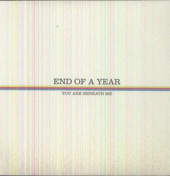 Cover for End of a Year · You Are Beneath Me (LP) (2011)