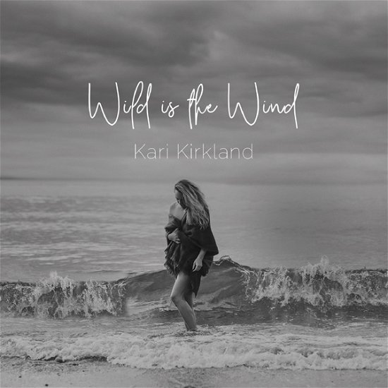 Cover for Kari Kirkland · Wild Is The Wind (CD) (2021)