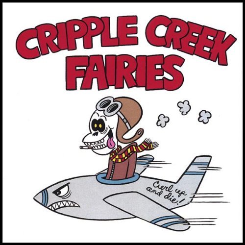 Cover for Cripple Creek Fairies · Curl Up And Die (CD) (2007)