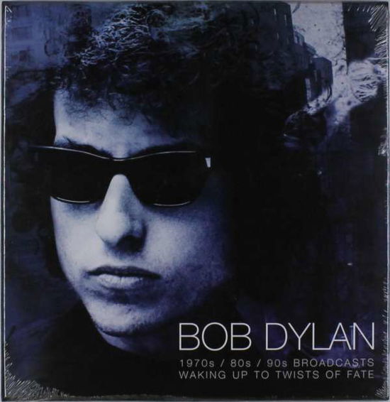 Waking Up to Twists of Fate: 1970s Broadcasts - Bob Dylan - Musik - LET THEM EAT VINYL - 0803341456068 - 20. april 2018