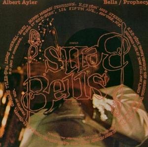 Bells / Prophecy - Ayler Albert - Musik - SUN - 0825481040068 - 22. august 2005
