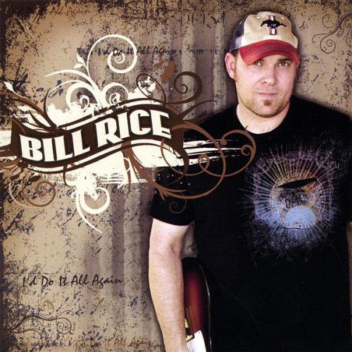 Cover for Bill Rice · I'd Do It All Again (CD) (2007)