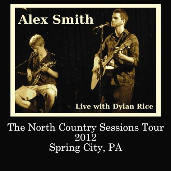 Cover for Alex Smith · Live with Dylan Rice (CD) (2013)