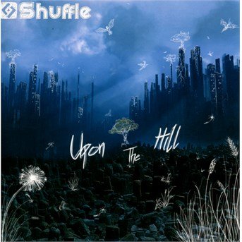 Cover for Shuffle · Upon The Hill (CD) [Digipack] (2015)