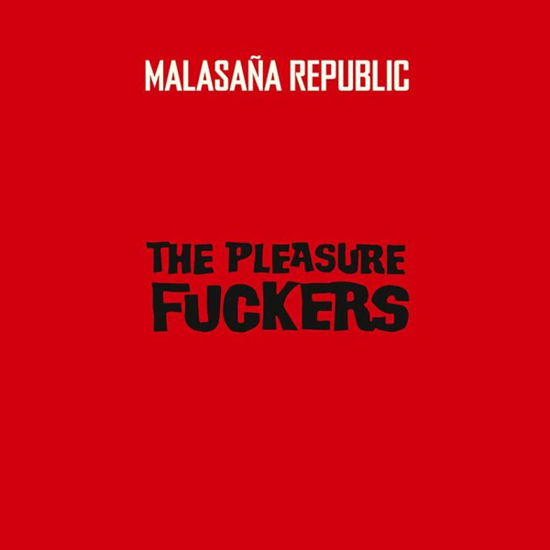 The Pleasure Fuckers · Malasaña Republic (LP) (2024)