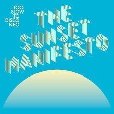 Various  Too Slow To Disco Sunset Manifesto 2LP - Various  Too Slow To Disco Sunset Manifesto 2LP - Musiikki - City Slang - 4250506837068 - perjantai 4. joulukuuta 2020