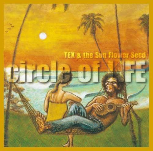 Cover for Tex &amp; the Sun Flower Seed · Circle of Life (CD) [Japan Import edition] (2008)