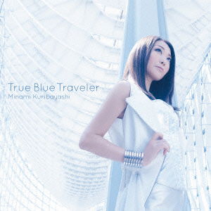 Cover for Kuribayashi Minami · True Blue Traveler &lt;limited&gt; (CD) (2006)