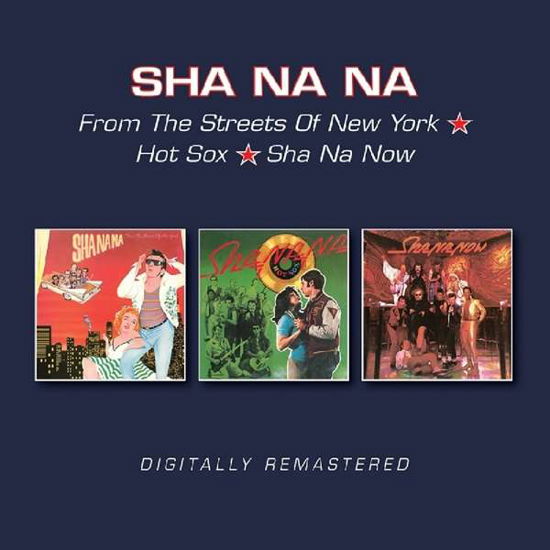 Sha Na Na · From The Streets Of New York / Hot Sox / Sha Na Now (CD) [Remastered edition] (2017)