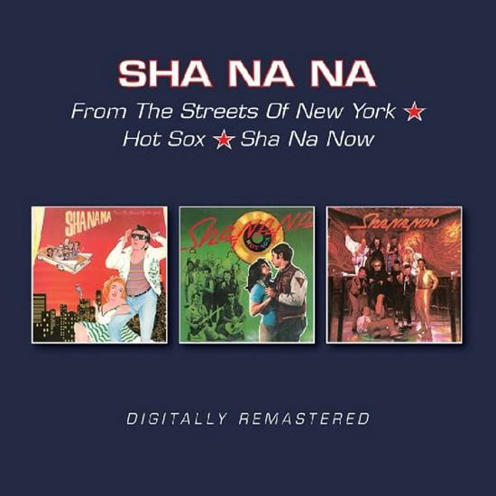 From The Streets Of New York / Hot Sox / Sha Na Now - Sha Na Na - Musik - BGO RECORDS - 5017261213068 - 17. november 2017