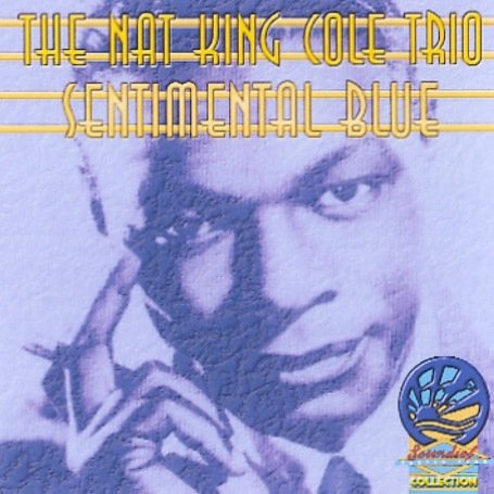 Sentimental Blue - Nat King Cole - Musikk - CADIZ - SOUNDS OF YESTER YEAR - 5019317600068 - 16. august 2019