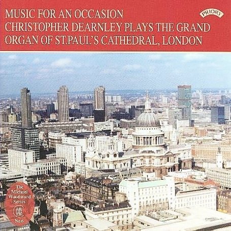 Music For An Occasion / The Organ Of St. Pauls Cathedral. London - Christopher Dearnley - Musik - PRIORY RECORDS - 5028612260068 - 11 maj 2018