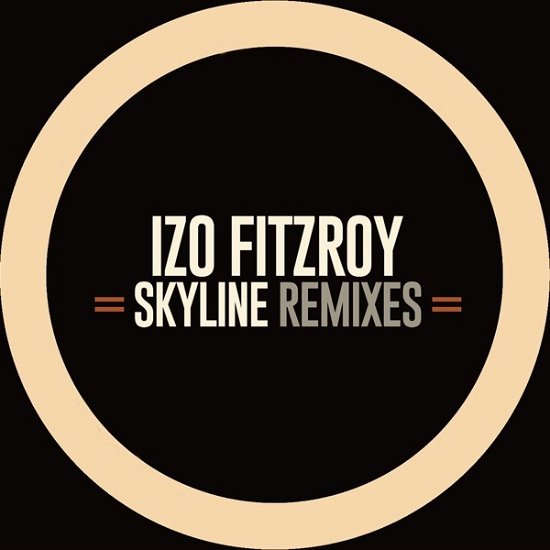 Skyline Remixes Ep - Izo Fitzroy - Musiikki - JALAPENO - 5050580670068 - torstai 11. toukokuuta 2017