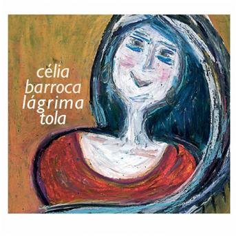 Cover for Celia Barroca · Lagrima Tola (CD) (2005)