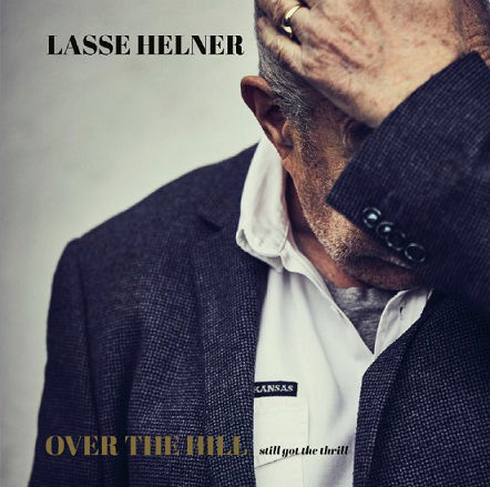 Over the Hill - Still Got the Thrill - Lasse Helner - Musiikki - STV - 5705633302068 - perjantai 16. huhtikuuta 2021