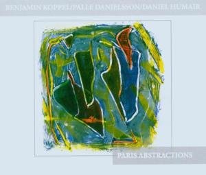Cover for Benjamin Koppel, Palle Danielsson, Danie · Paris Abstractions (CD) [Digipak] (2005)