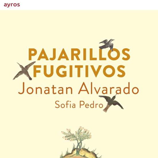 Jonatan Alvarado · Pajarillos Fugitivos (CD) [Digipak] (2018)