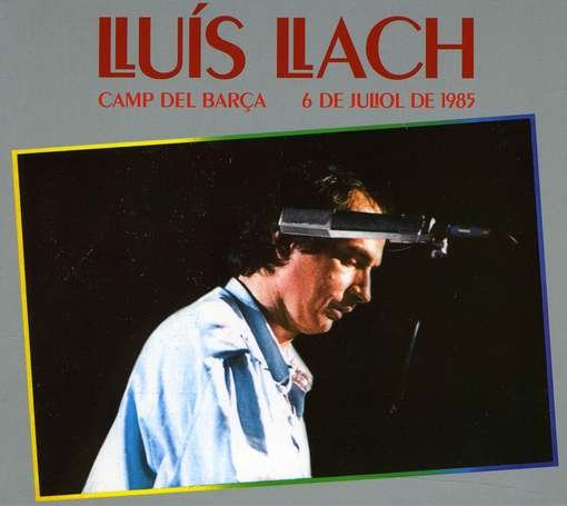Cover for Lluis Llach · Camp Del Bar?, 6 De Juliol De 1985 (CD) [Digipak] (2007)