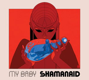 Shamanaid - My Baby - Musiikki - EMBRACE - 8712944733068 - torstai 12. maaliskuuta 2015