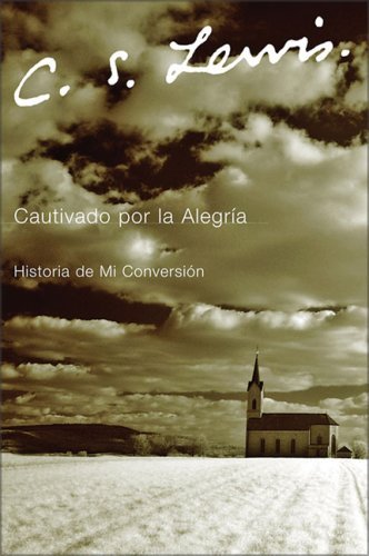 Cover for C. S. Lewis · Cautivado Por La Alegria: Historia De Mi Conversion (Taschenbuch) [Spanish edition] (2006)