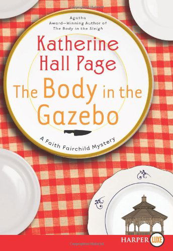 Cover for Katherine Hall Page · The Body in the Gazebo Lp: a Faith Fairchild Mystery (Faith Fairchild Mysteries) (Paperback Bog) [Lrg edition] (2011)