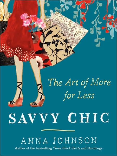 Cover for Anna Johnson · Savvy Chic: The Art of More for Less (Paperback Book) (2010)