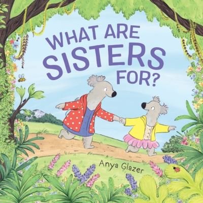 Cover for Anya Glazer · What Are Sisters For? (Hardcover Book) (2021)