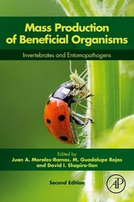 Cover for Juan A. (Usda-Ars, National Biological Control Laboratory, Stoneville, Ms, Usa) Morales-Ramos · Mass Production of Beneficial Organisms: Invertebrates and Entomopathogens (Hardcover bog) (2022)
