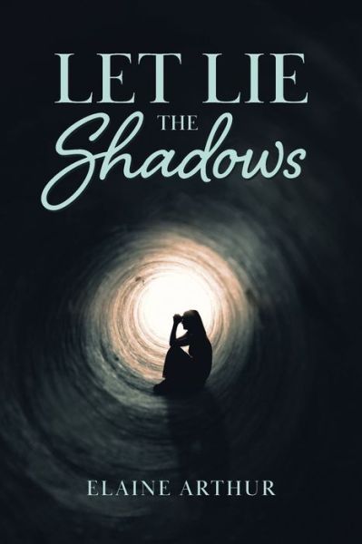 Cover for Elaine Arthur · Let Lie the Shadows (Paperback Book) (2020)