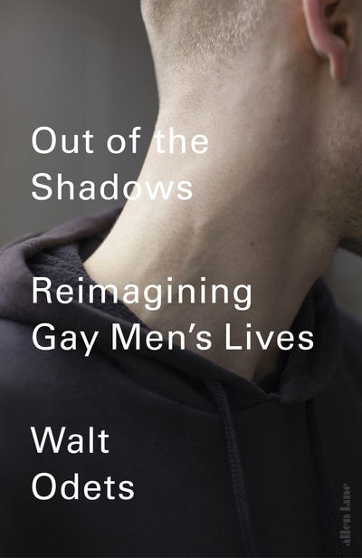 Cover for Walt Odets · Out of the Shadows: Reimagining Gay Men's Lives (Hardcover Book) (2019)