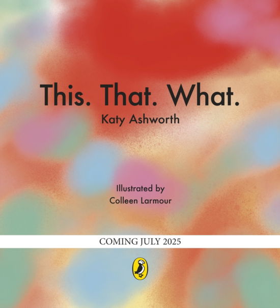 Cover for Katy Ashworth · This That What (Paperback Book) (2025)