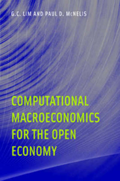 Cover for Lim, G. C. (University of Melbourne) · Computational Macroeconomics for the Open Economy - The MIT Press (Hardcover Book) (2008)