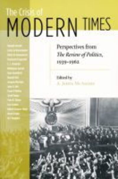 Cover for Crisis of Modern Times: Perspectives from the Review of Politics, 1939-1962 - REVIEW of POLITICS Series (Paperback Book) (2007)